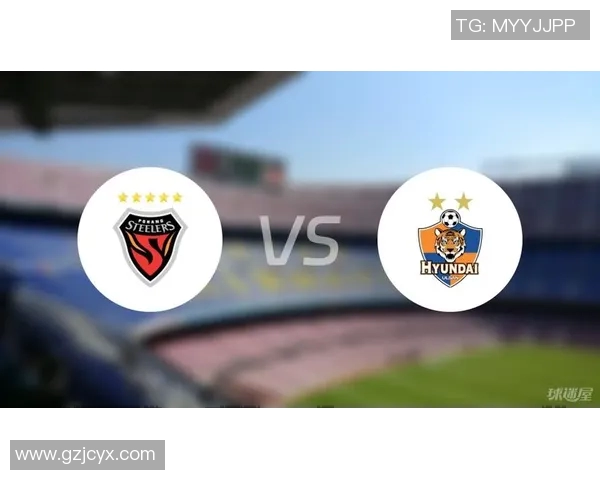 浦项制铁对阵蔚山现代精彩直播全程回顾与赛后分析